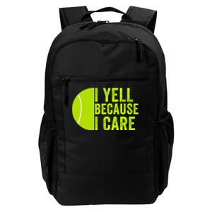 I Yell Because I Care Tennis Pride Tennis Mom Tennis Dad Tennis Parent Daily Commute Backpack