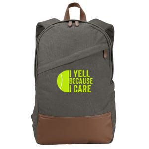 I Yell Because I Care Tennis Pride Tennis Mom Tennis Dad Tennis Parent Cotton Canvas Backpack