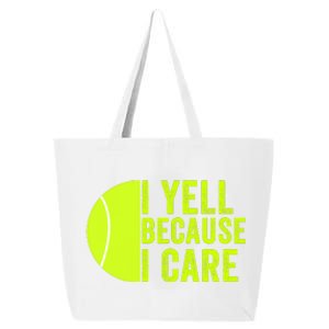 I Yell Because I Care Tennis Pride Tennis Mom Tennis Dad Tennis Parent 25L Jumbo Tote