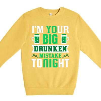 I'm Your Big Drunken Mistake Tonight Premium Crewneck Sweatshirt