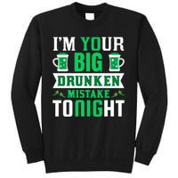 I'm Your Big Drunken Mistake Tonight Sweatshirt