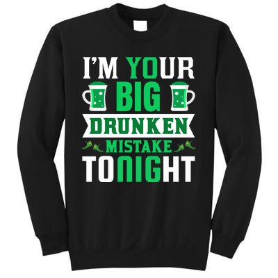 I'm Your Big Drunken Mistake Tonight Sweatshirt