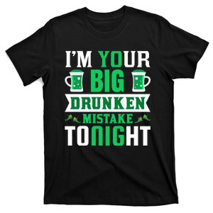 I'm Your Big Drunken Mistake Tonight T-Shirt