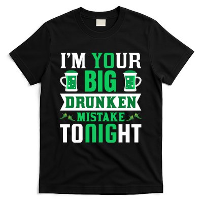 I'm Your Big Drunken Mistake Tonight T-Shirt