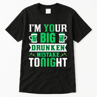 I'm Your Big Drunken Mistake Tonight Tall T-Shirt