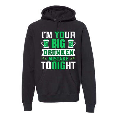 I'm Your Big Drunken Mistake Tonight Premium Hoodie