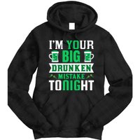 I'm Your Big Drunken Mistake Tonight Tie Dye Hoodie