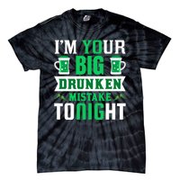 I'm Your Big Drunken Mistake Tonight Tie-Dye T-Shirt