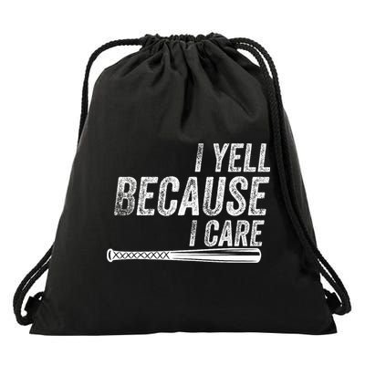 I Yell Because I Care Baseball Softball Dad Mom Drawstring Bag