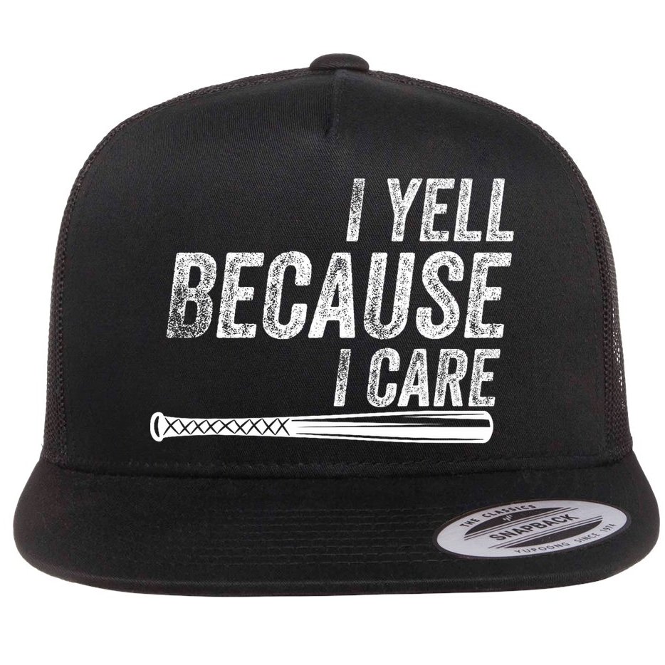 I Yell Because I Care Baseball Softball Dad Mom Flat Bill Trucker Hat