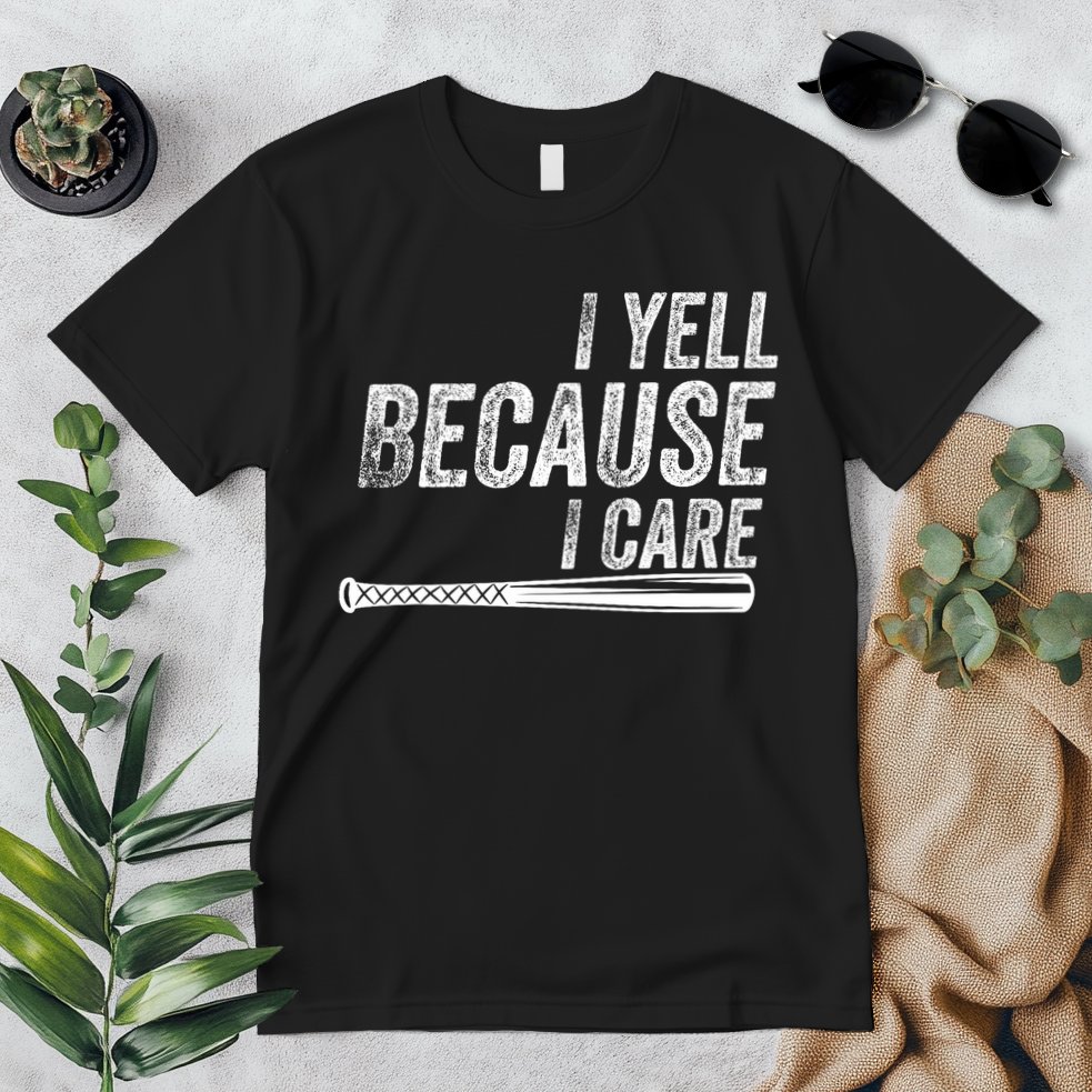 I Yell Because I Care Baseball Softball Dad Mom Premium T-Shirt