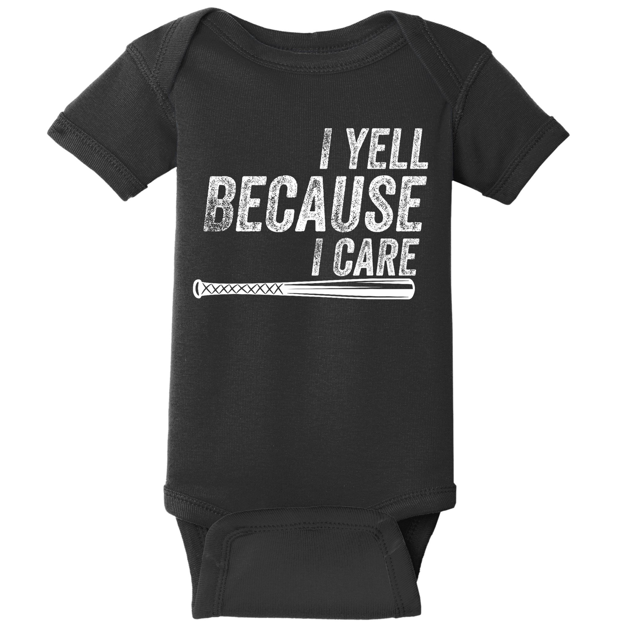 I Yell Because I Care Baseball Softball Dad Mom Baby Bodysuit