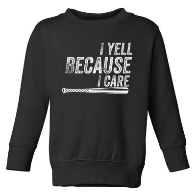 I Yell Because I Care Baseball Softball Dad Mom Toddler Sweatshirt