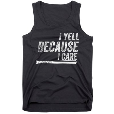I Yell Because I Care Baseball Softball Dad Mom Tank Top