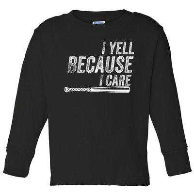 I Yell Because I Care Baseball Softball Dad Mom Toddler Long Sleeve Shirt