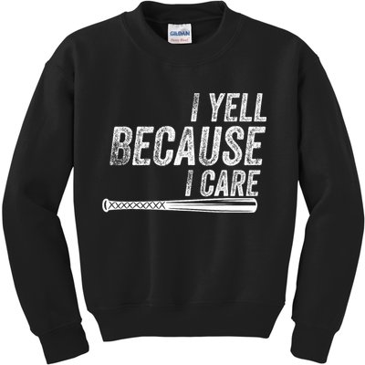 I Yell Because I Care Baseball Softball Dad Mom Kids Sweatshirt