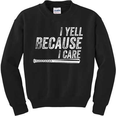 I Yell Because I Care Baseball Softball Dad Mom Kids Sweatshirt