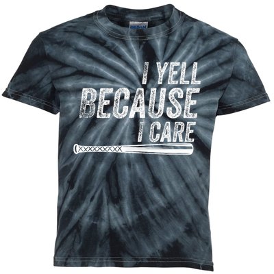 I Yell Because I Care Baseball Softball Dad Mom Kids Tie-Dye T-Shirt