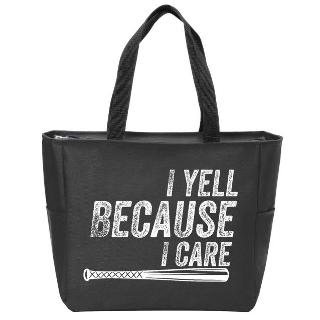 I Yell Because I Care Baseball Softball Dad Mom Zip Tote Bag