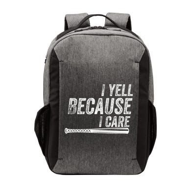 I Yell Because I Care Baseball Softball Dad Mom Vector Backpack