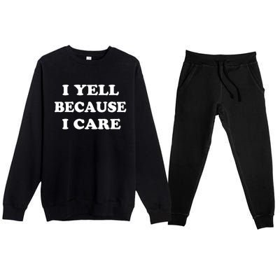 I Yell Because I Care Premium Crewneck Sweatsuit Set