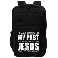 If You Bring Up My Past You Should Know Jesus Dropped Charge Impact Tech Backpack