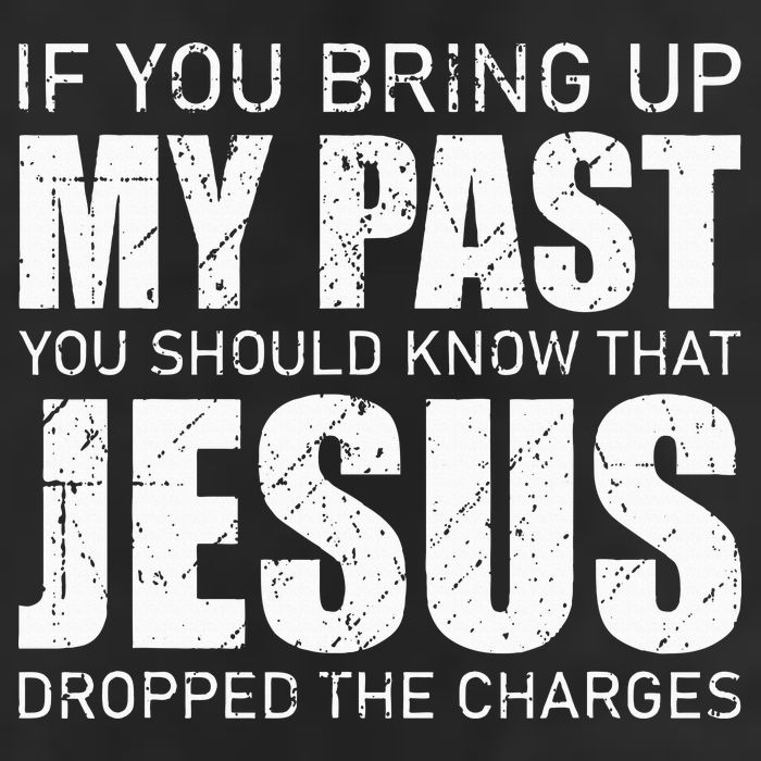 If You Bring Up My Past You Should Know Jesus Dropped Charge Adult Drive Performance Visor