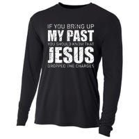 If You Bring Up My Past You Should Know Jesus Dropped Charge Cooling Performance Long Sleeve Crew