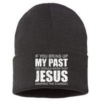 If You Bring Up My Past You Should Know Jesus Dropped Charge Sustainable Knit Beanie