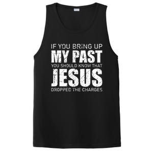 If You Bring Up My Past You Should Know Jesus Dropped Charge PosiCharge Competitor Tank