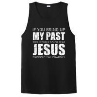 If You Bring Up My Past You Should Know Jesus Dropped Charge PosiCharge Competitor Tank