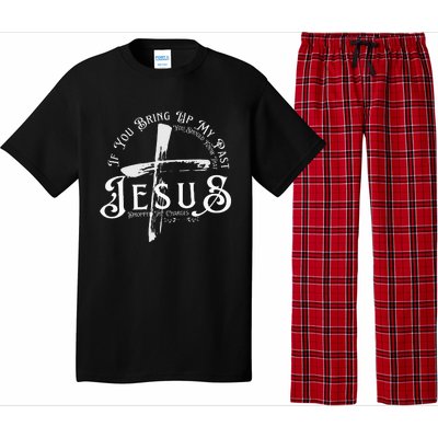 If You Bring Up My Past You Should Know That Jesus Dropped Pajama Set