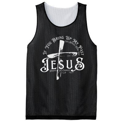 If You Bring Up My Past You Should Know That Jesus Dropped Mesh Reversible Basketball Jersey Tank