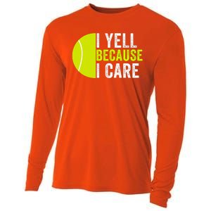 I Yell Because I Care Proud Tennis Parent Tennis Pride Tennis Mom Tennis Dad Cooling Performance Long Sleeve Crew