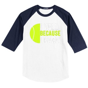 I Yell Because I Care Proud Tennis Parent Tennis Pride Tennis Mom Tennis Dad Baseball Sleeve Shirt