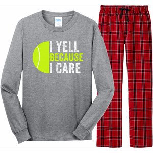 I Yell Because I Care Proud Tennis Parent Tennis Pride Tennis Mom Tennis Dad Long Sleeve Pajama Set