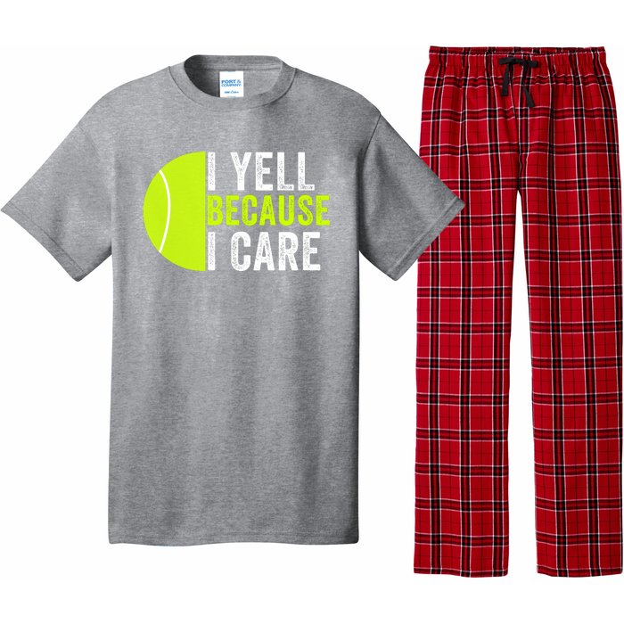 I Yell Because I Care Proud Tennis Parent Tennis Pride Tennis Mom Tennis Dad Pajama Set