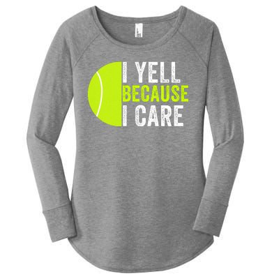 I Yell Because I Care Proud Tennis Parent Tennis Pride Tennis Mom Tennis Dad Women's Perfect Tri Tunic Long Sleeve Shirt