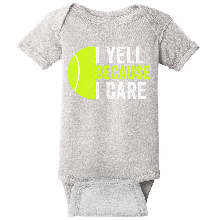 I Yell Because I Care Proud Tennis Parent Tennis Pride Tennis Mom Tennis Dad Baby Bodysuit