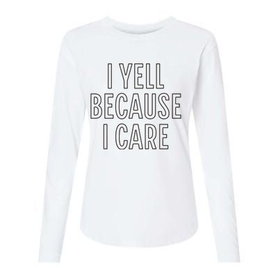 I Yell Because I Care Funny Attitude Sarcastic Party Gift Womens Cotton Relaxed Long Sleeve T-Shirt