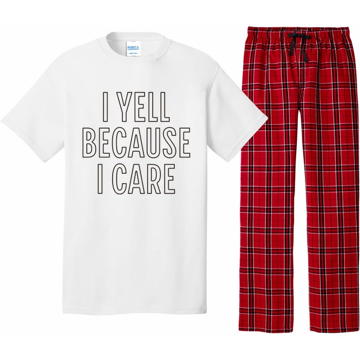 I Yell Because I Care Funny Attitude Sarcastic Party Gift Pajama Set