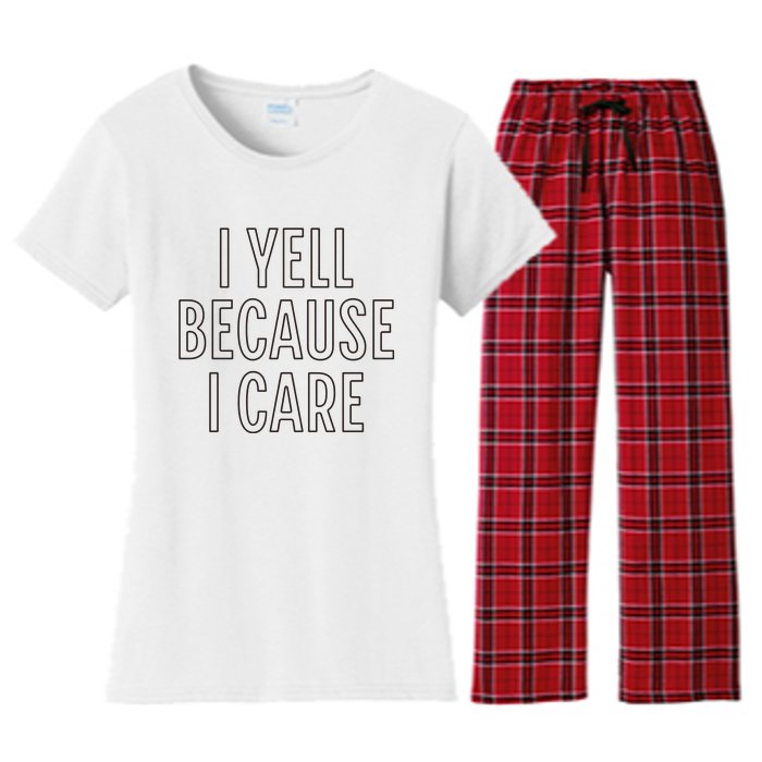 I Yell Because I Care Funny Attitude Sarcastic Party Gift Women's Flannel Pajama Set