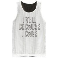 I Yell Because I Care Funny Attitude Sarcastic Party Gift Mesh Reversible Basketball Jersey Tank