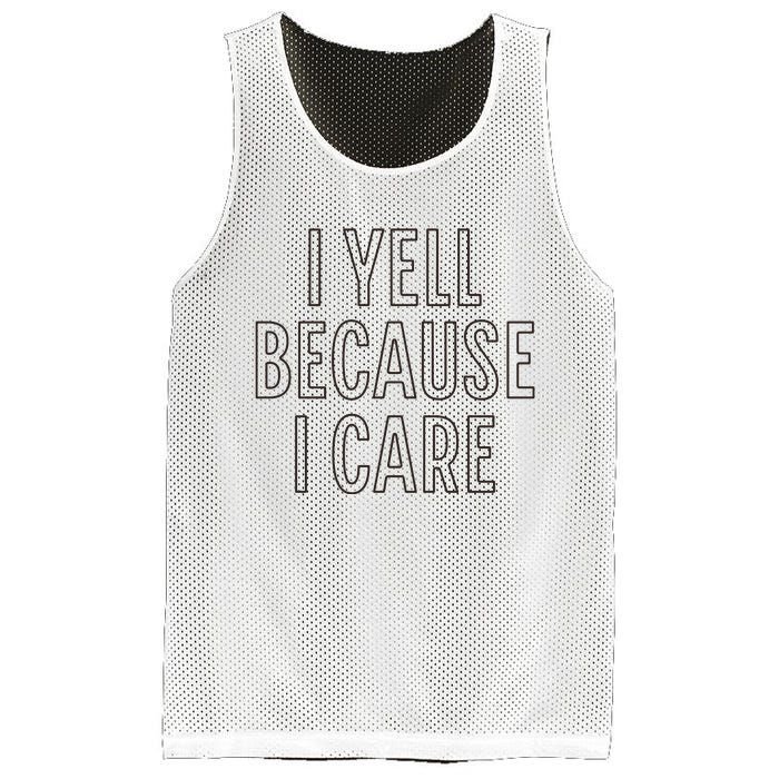 I Yell Because I Care Funny Attitude Sarcastic Party Gift Mesh Reversible Basketball Jersey Tank