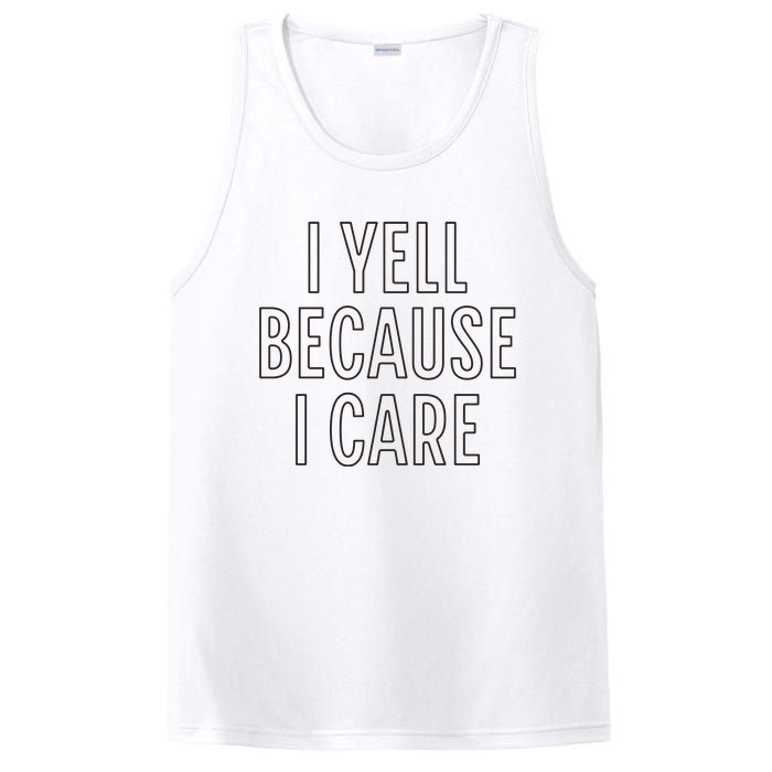 I Yell Because I Care Funny Attitude Sarcastic Party Gift PosiCharge Competitor Tank