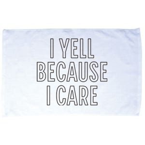 I Yell Because I Care Funny Attitude Sarcastic Party Gift Microfiber Hand Towel