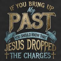 If You Bring Up My Past You Should Know That Jesus Dropped Cool Comfort Performance Bucket Hat