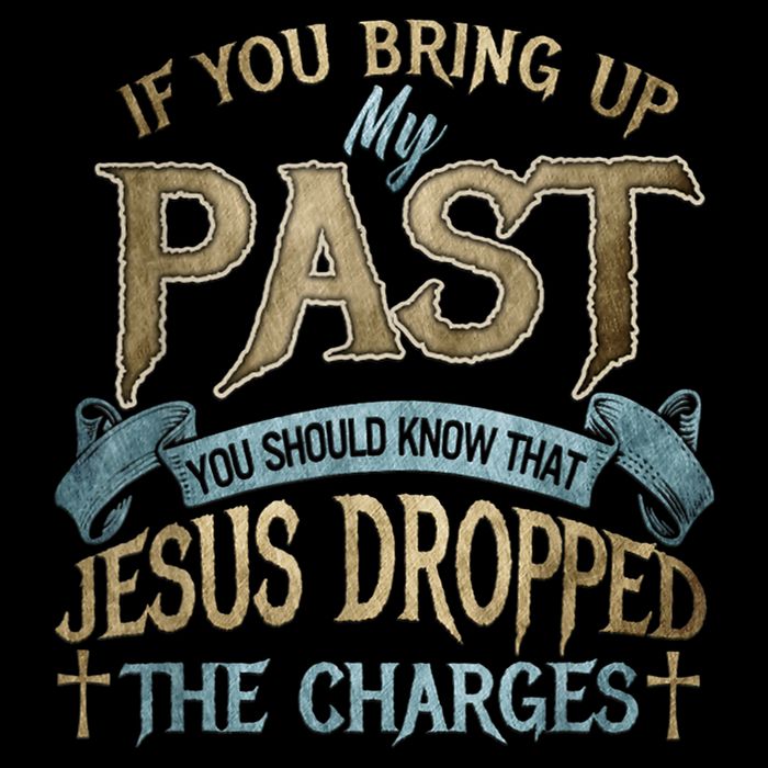 If You Bring Up My Past You Should Know That Jesus Dropped Drawstring Bag