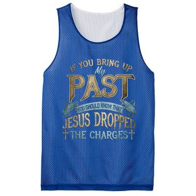If You Bring Up My Past You Should Know That Jesus Dropped Mesh Reversible Basketball Jersey Tank
