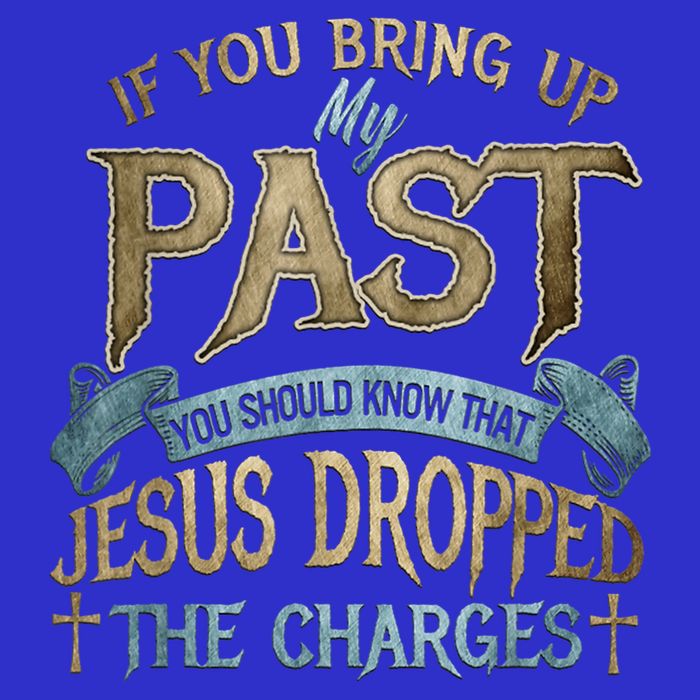 If You Bring Up My Past You Should Know That Jesus Dropped Baby Bodysuit